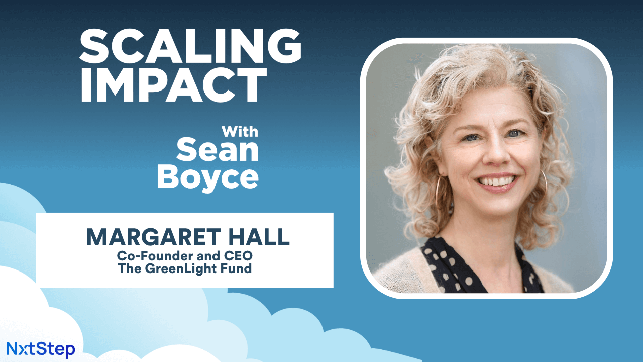 E50: The Evidence-Based Approach to Non-Profit Impact and Funding with GreenLight Fund’s Margaret Hall