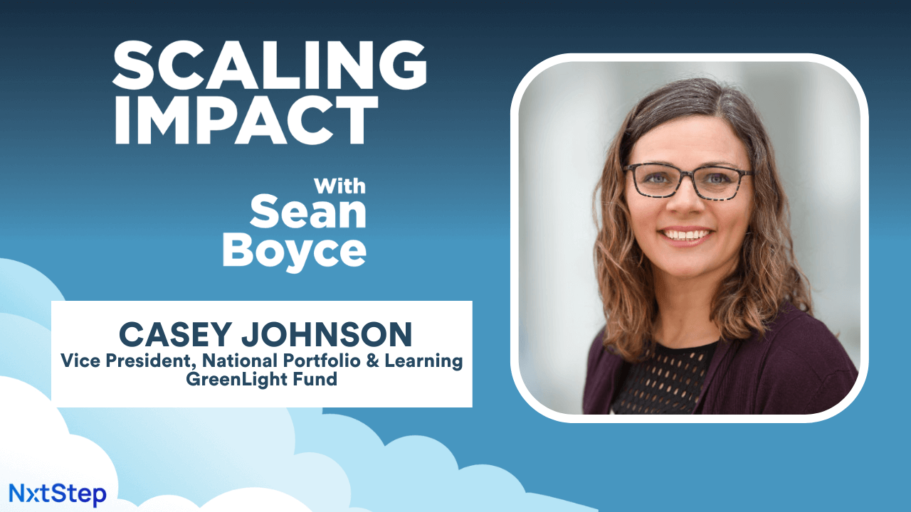 E52: Venture Philanthropy – Unrestricted Funding for Nonprofits with The GreenLight Fund’s Casey Johnson